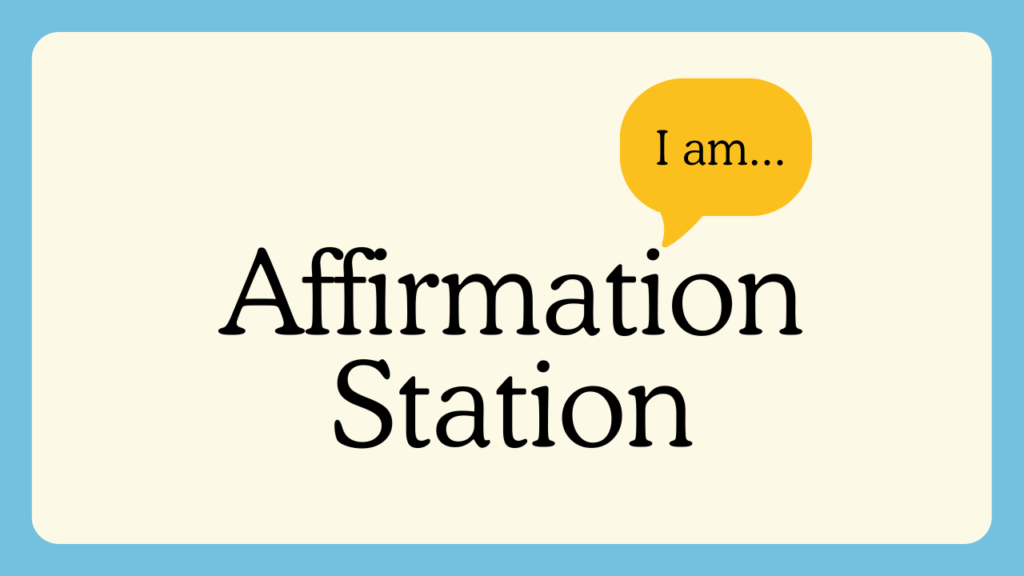 Affirmation Station